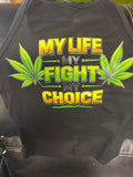 My life my figh my choice shirt (back)